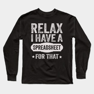 Accountant Funny Relax Spreadsheets Humor Accounting Gift Long Sleeve T-Shirt